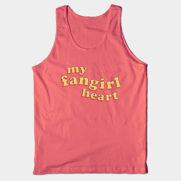 My Fangirl Heart! Tank Top by Teeworthy Designs